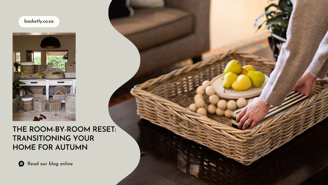 The Room-by-Room Reset: Transitioning Your Home for Autumn