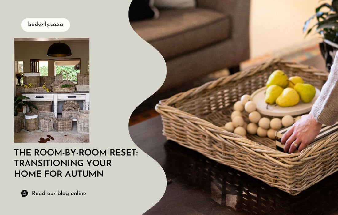 The Room-by-Room Reset: Transitioning Your Home for Autumn